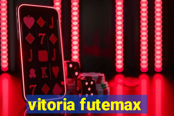 vitoria futemax